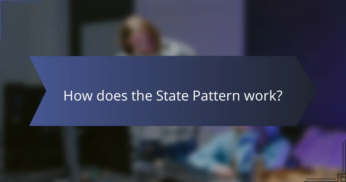 How does the State Pattern work?
