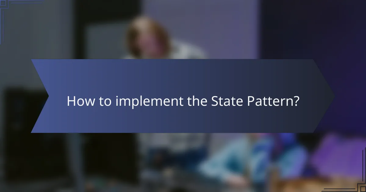 How to implement the State Pattern?