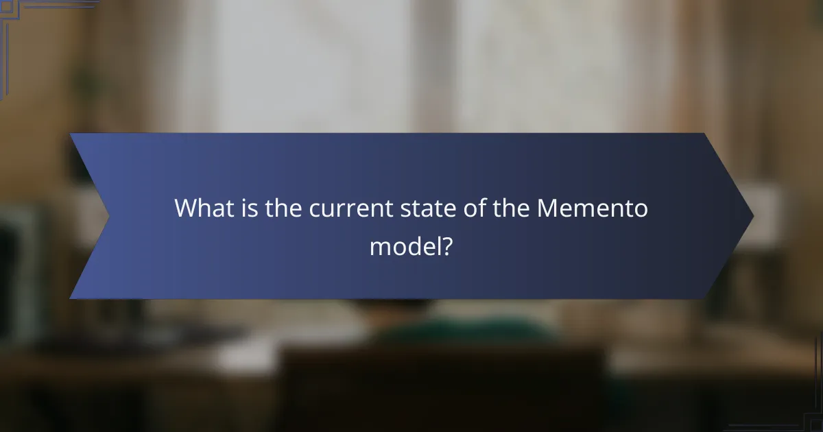 What is the current state of the Memento model?